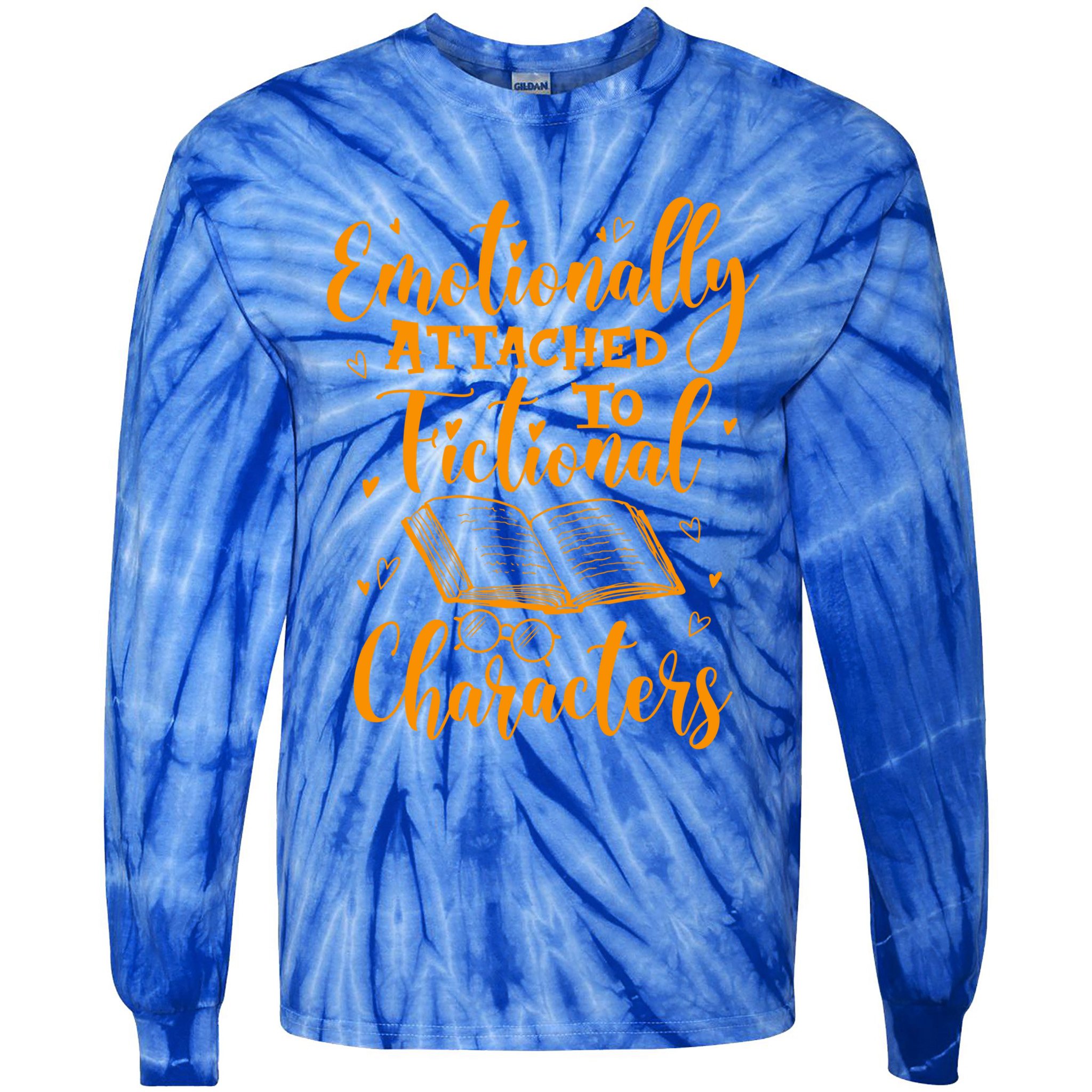 Emotionally Attached To Fictional Characters Book Lover Gift Tie-Dye Long Sleeve Shirt