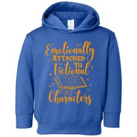 Emotionally Attached To Fictional Characters Book Lover Gift Toddler Hoodie