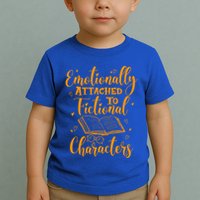Emotionally Attached To Fictional Characters Book Lover Gift Toddler T-Shirt