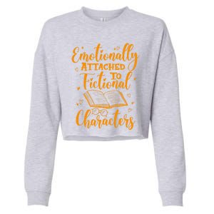 Emotionally Attached To Fictional Characters Book Lover Gift Cropped Pullover Crew