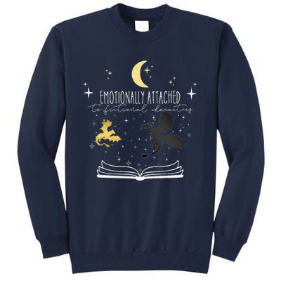 Emotionally Attached To Fictional Characters Tall Sweatshirt