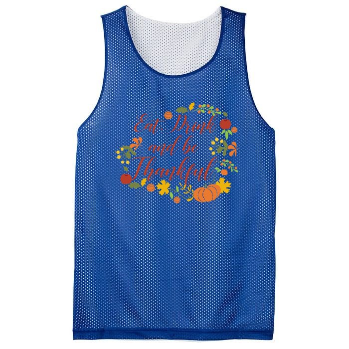 Eat And Thankful Be Thanksgiving Gift Female Meaningful Gift Mesh Reversible Basketball Jersey Tank