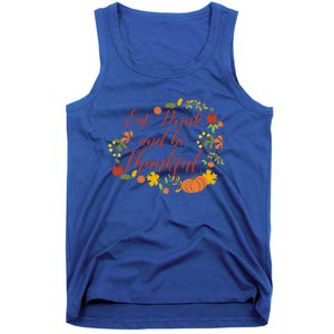 Eat And Thankful Be Thanksgiving Gift Female Meaningful Gift Tank Top