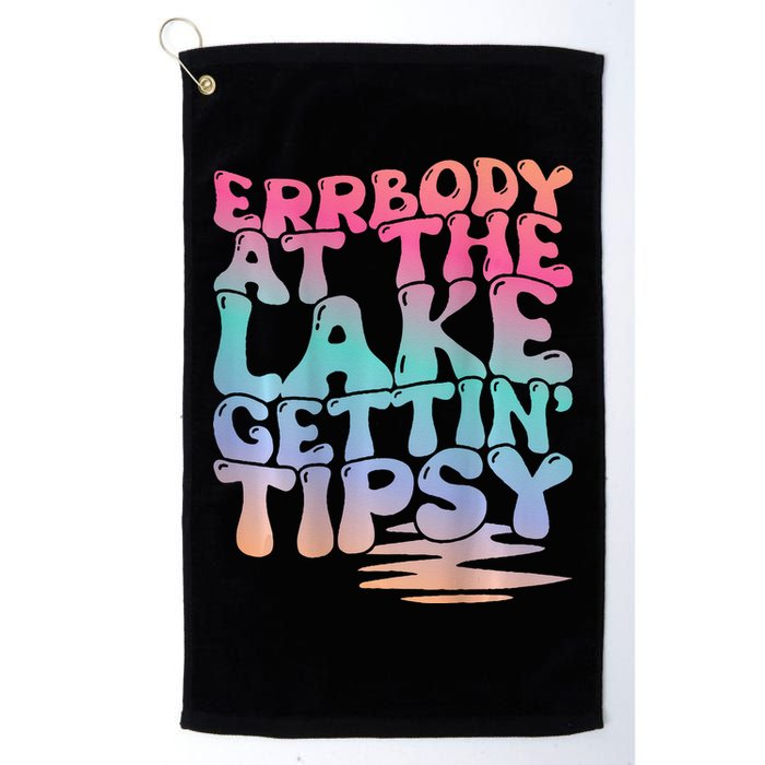 Errbody At The Lake Gettin Tipsy Lake Life Summer Trendy Golf Towel