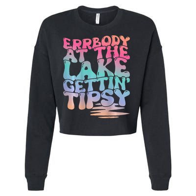 Errbody At The Lake Gettin Tipsy Lake Life Summer Trendy Cropped Pullover Crew