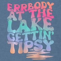 Errbody At The Lake Gettin Tipsy Lake Life Summer Trendy Garment-Dyed Sweatshirt