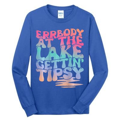 Errbody At The Lake Gettin Tipsy Lake Life Summer Trendy Tall Long Sleeve T-Shirt