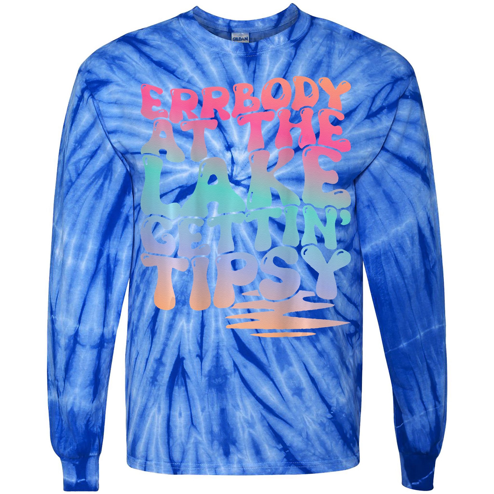 Errbody At The Lake Gettin Tipsy Lake Life Summer Trendy Tie-Dye Long Sleeve Shirt