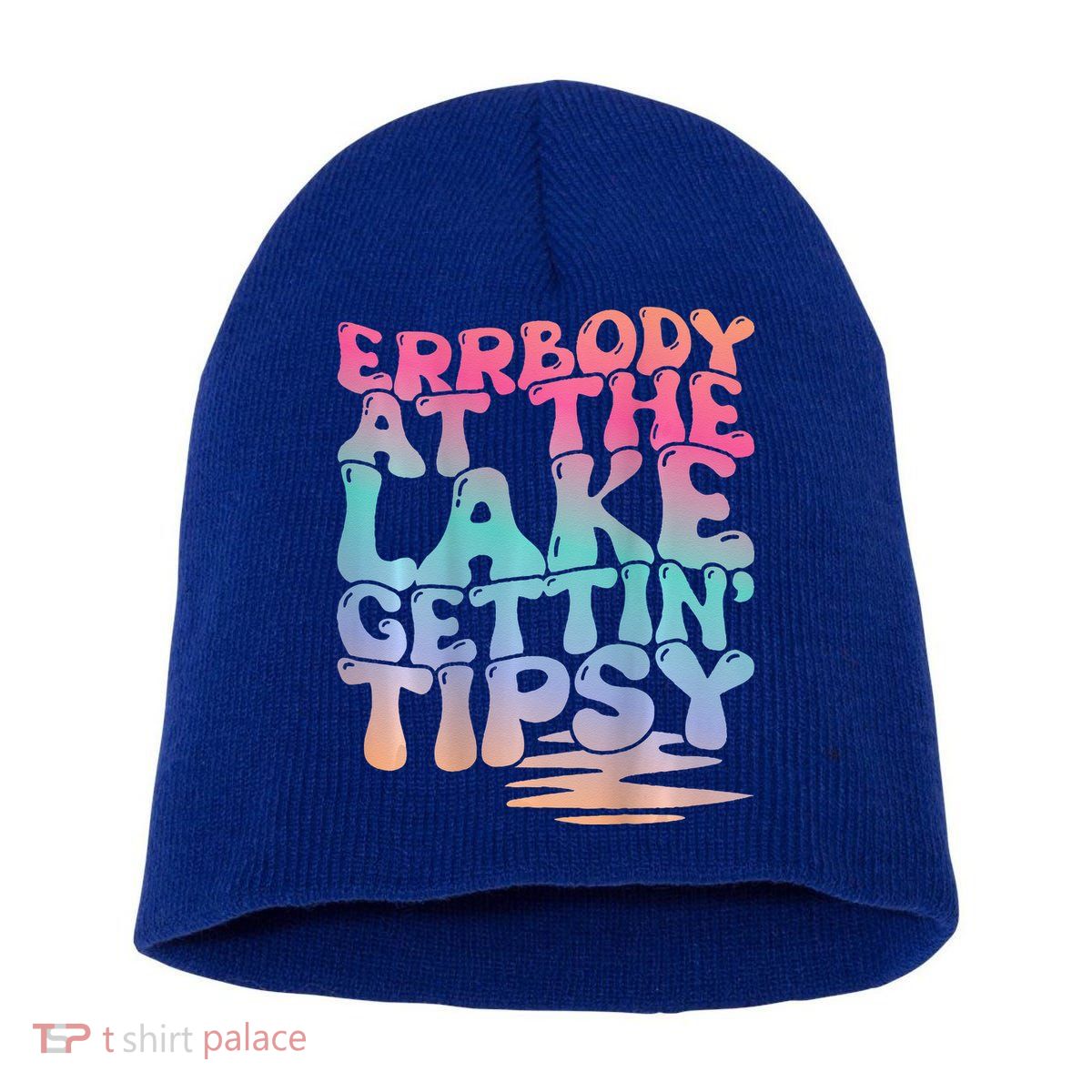 Errbody At The Lake Gettin Tipsy Lake Life Summer Trendy Short Acrylic Beanie