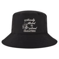 Emotionally Attached To Fictional Characters Funny Cool Comfort Performance Bucket Hat