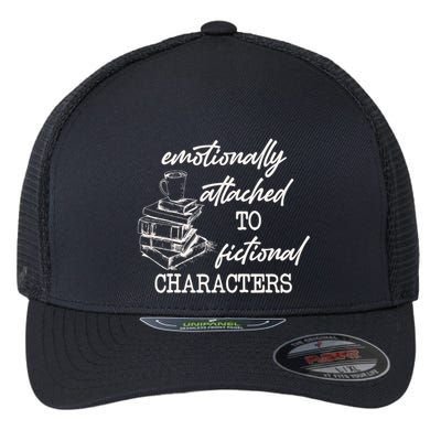 Emotionally Attached To Fictional Characters Funny Flexfit Unipanel Trucker Cap