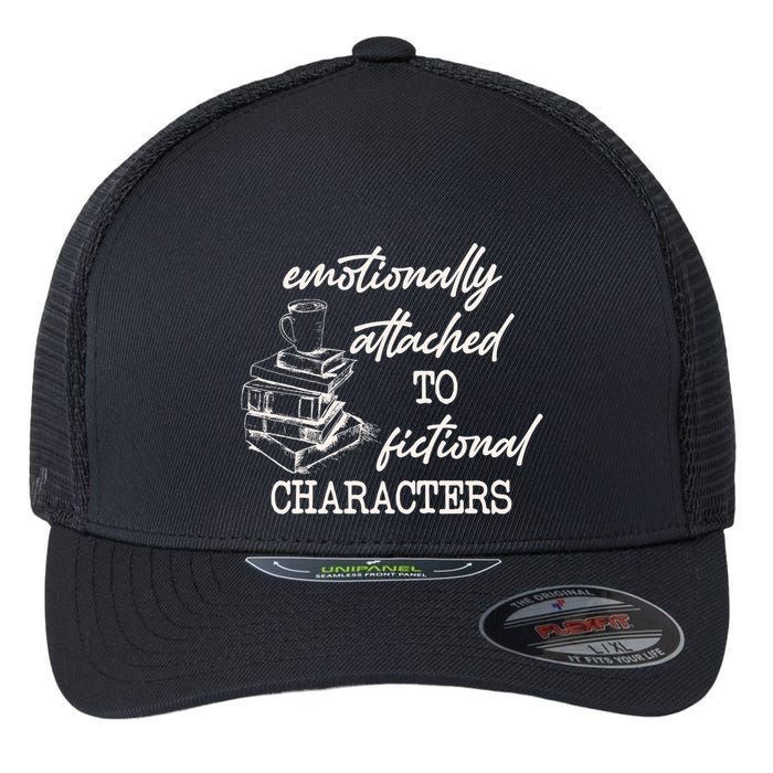 Emotionally Attached To Fictional Characters Funny Flexfit Unipanel Trucker Cap