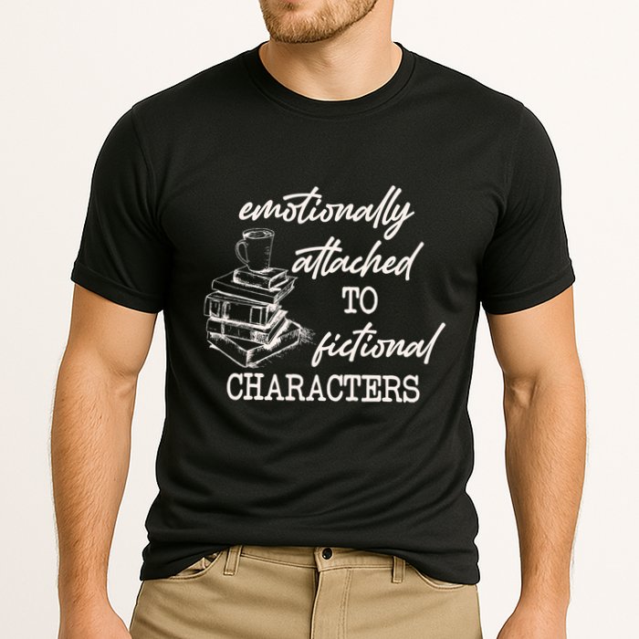 Emotionally Attached To Fictional Characters Funny Performance Shirt