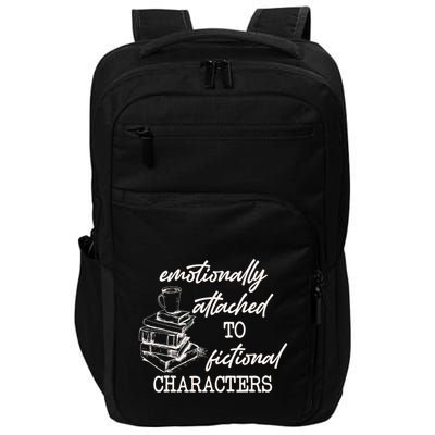 Emotionally Attached To Fictional Characters Funny Impact Tech Backpack