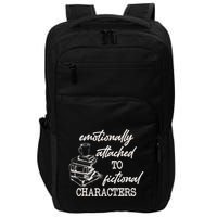 Emotionally Attached To Fictional Characters Funny Impact Tech Backpack