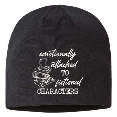 Emotionally Attached To Fictional Characters Funny Sustainable Beanie