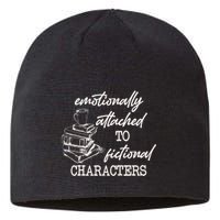 Emotionally Attached To Fictional Characters Funny Sustainable Beanie