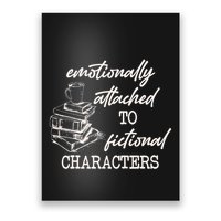 Emotionally Attached To Fictional Characters Funny Poster