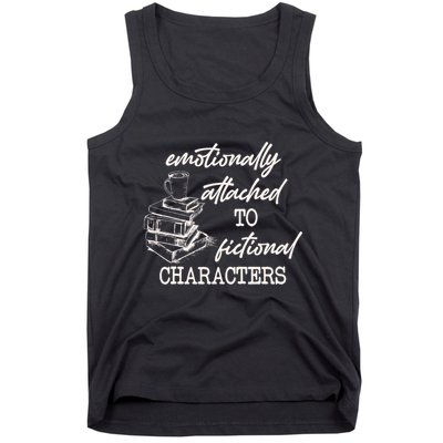 Emotionally Attached To Fictional Characters Funny Tank Top