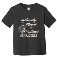 Emotionally Attached To Fictional Characters Funny Toddler T-Shirt