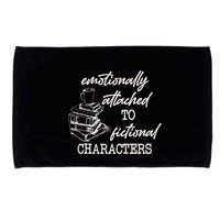 Emotionally Attached To Fictional Characters Funny Microfiber Hand Towel