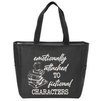 Emotionally Attached To Fictional Characters Funny Zip Tote Bag