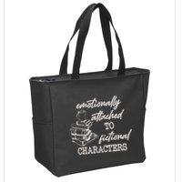 Emotionally Attached To Fictional Characters Funny Zip Tote Bag
