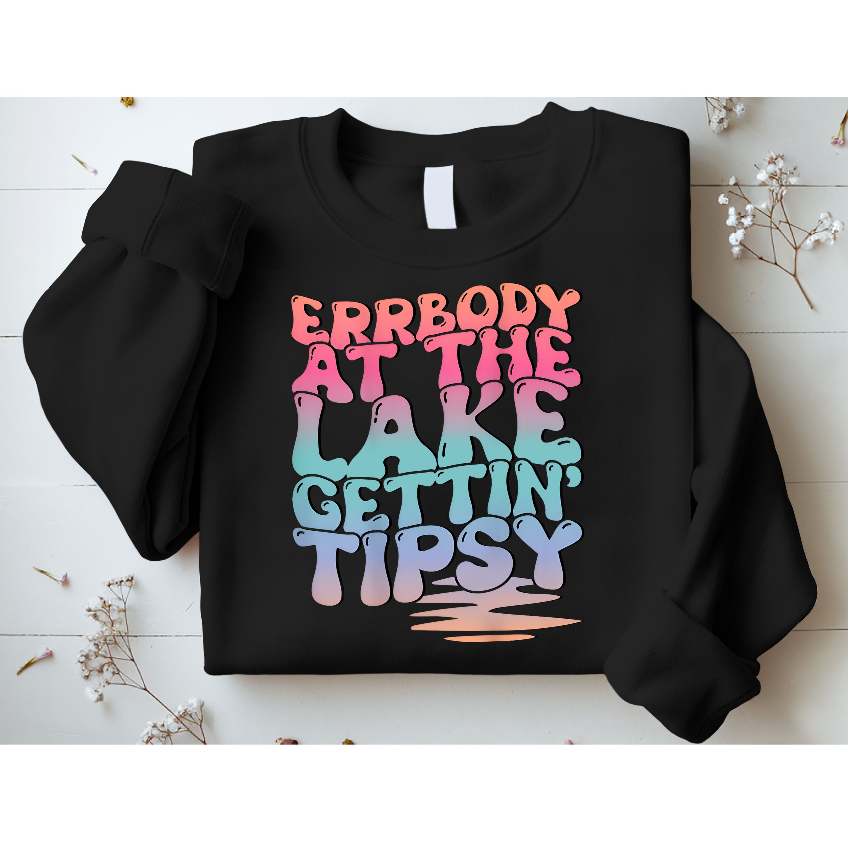 Errbody At The Lake Gettin Tipsy Lake Life Summer Trendy Sweatshirt