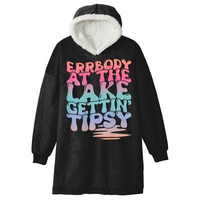Errbody At The Lake Gettin Tipsy Lake Life Summer Trendy Hooded Wearable Blanket