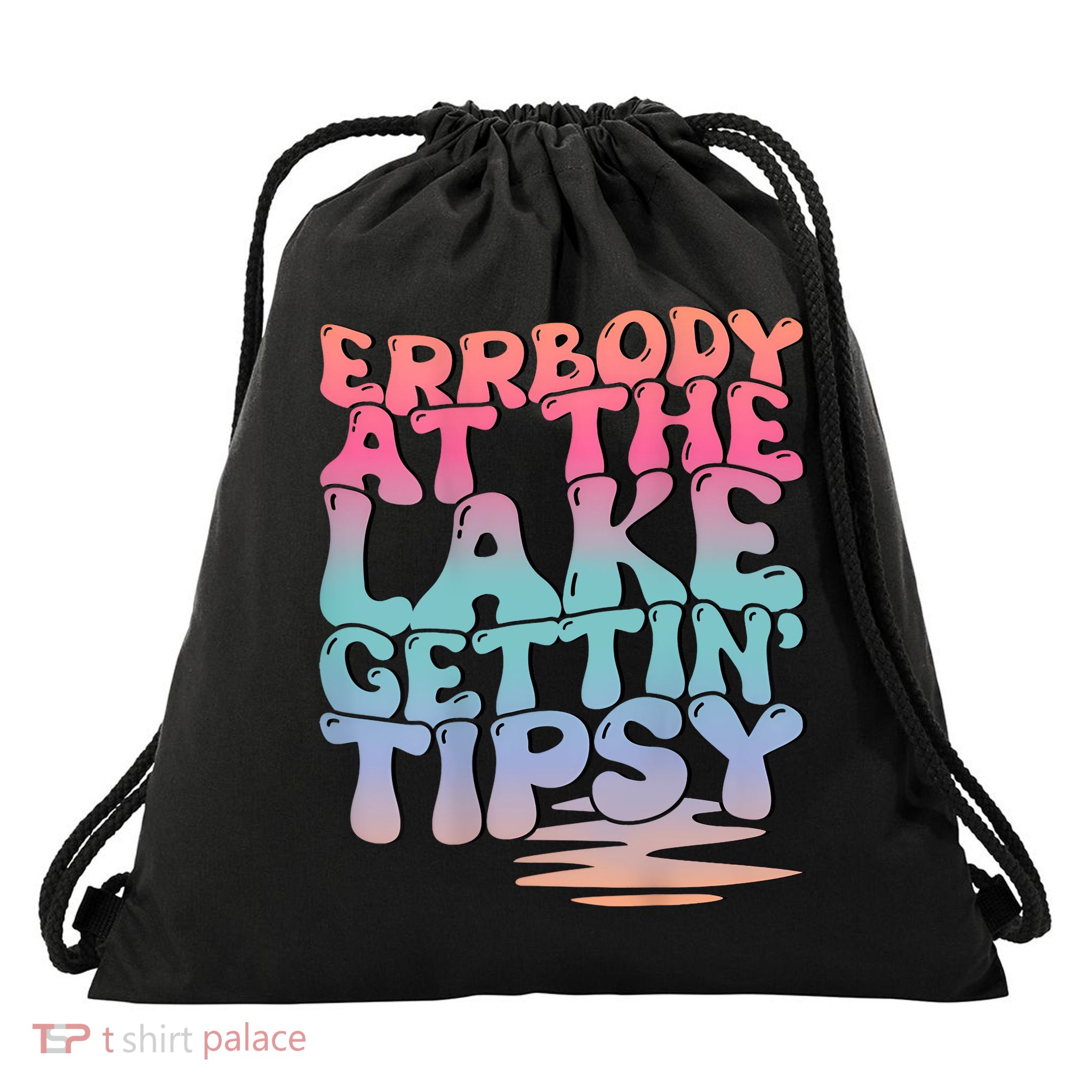 Errbody At The Lake Gettin Tipsy Lake Life Summer Trendy Drawstring Bag