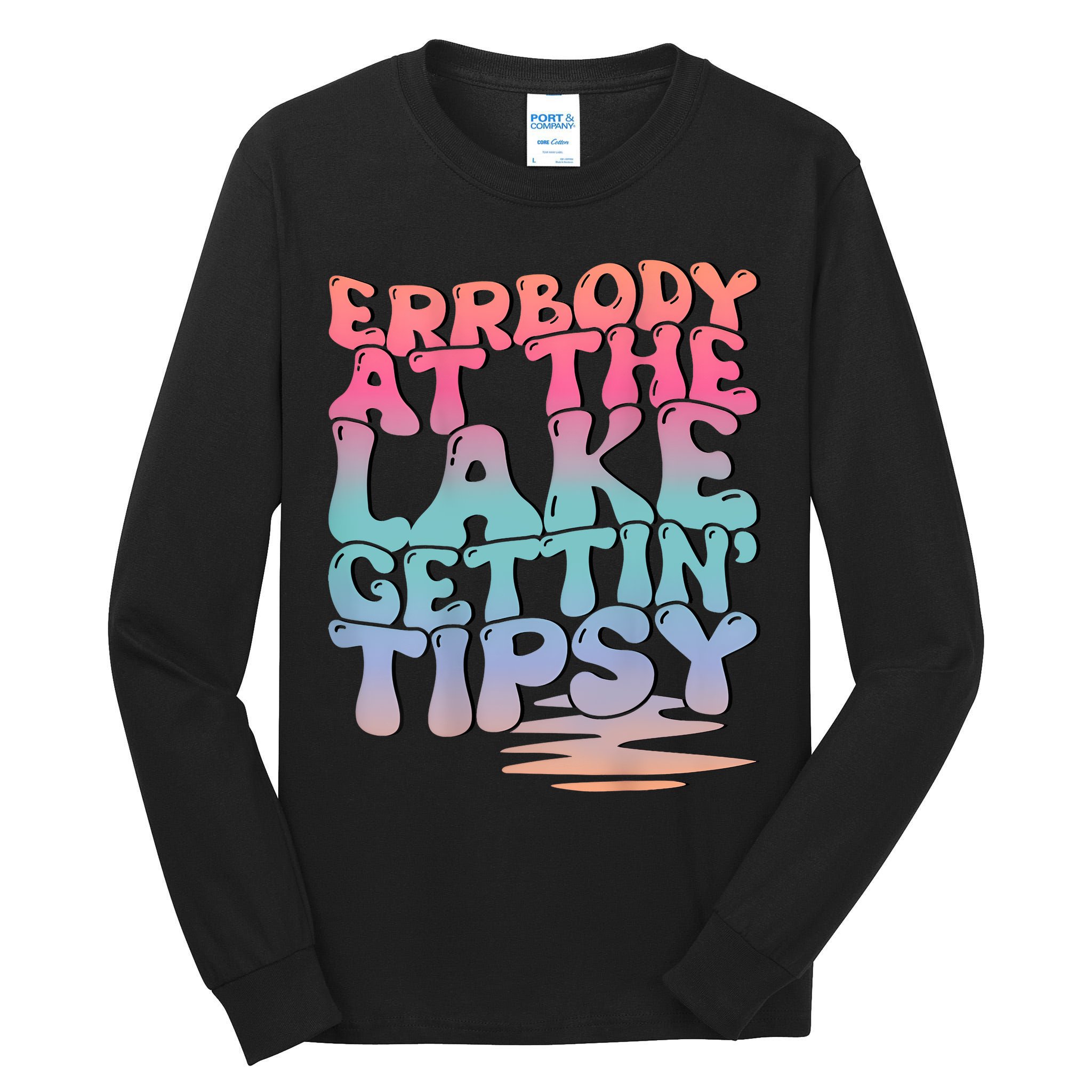 Errbody At The Lake Gettin Tipsy Lake Life Summer Trendy Tall Long Sleeve T-Shirt