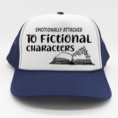 Emotionally Attached To Fictional Characters Book Lover Trucker Hat