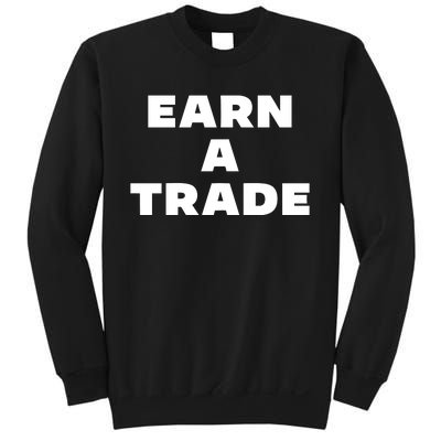 Earn A Trade Sweatshirt