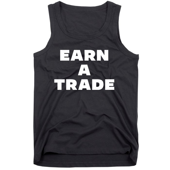 Earn A Trade Tank Top