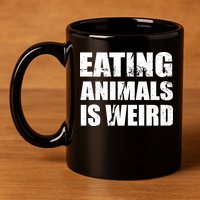 Eating Animals Is Weird 11oz C Handle Ceramic Mug