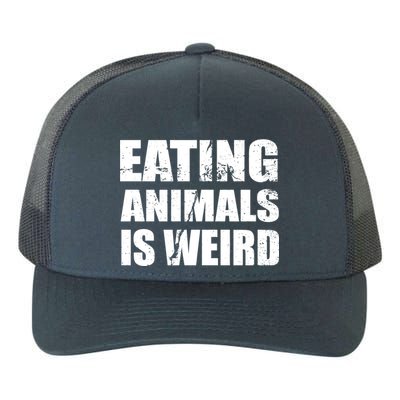 Eating Animals Is Weird Yupoong Adult 5-Panel Trucker Hat