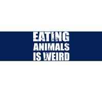 Eating Animals Is Weird Bumper Sticker