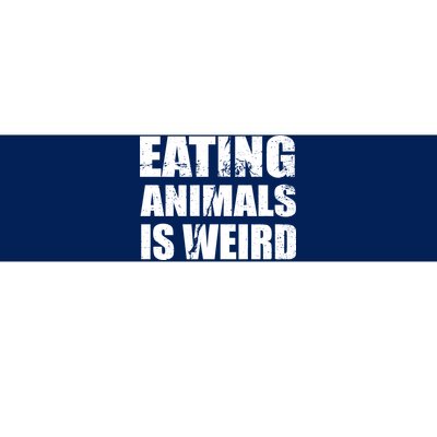 Eating Animals Is Weird Bumper Sticker