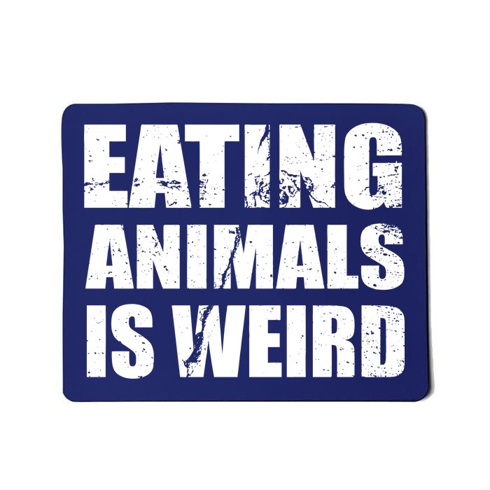 Eating Animals Is Weird Mousepad