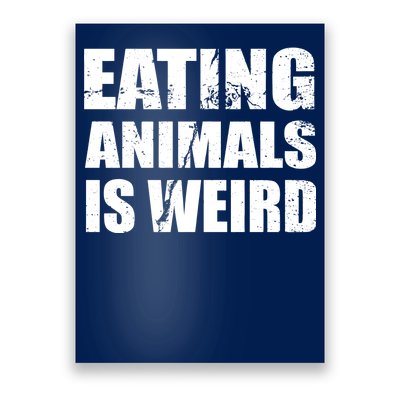 Eating Animals Is Weird Poster