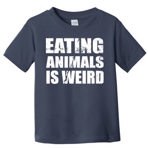 Eating Animals Is Weird Toddler T-Shirt