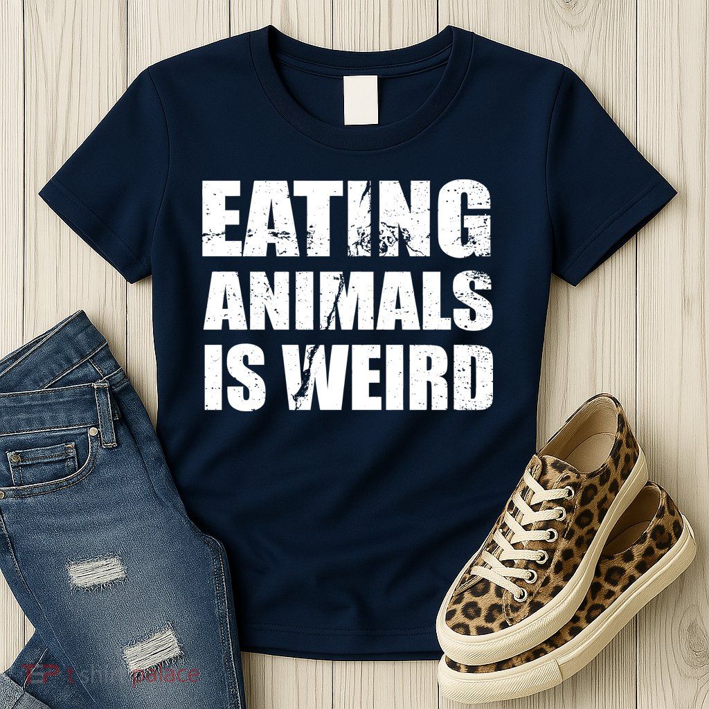Eating Animals Is Weird Womens T-Shirt