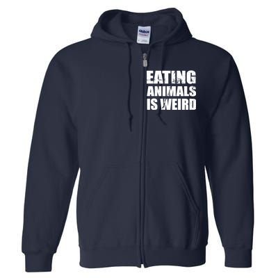 Eating Animals Is Weird Full Zip Hoodie