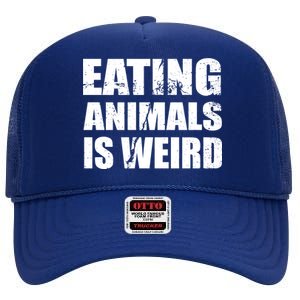 Eating Animals Is Weird High Crown Mesh Back Trucker Hat