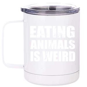 Eating Animals Is Weird 12 oz Stainless Steel Tumbler Cup