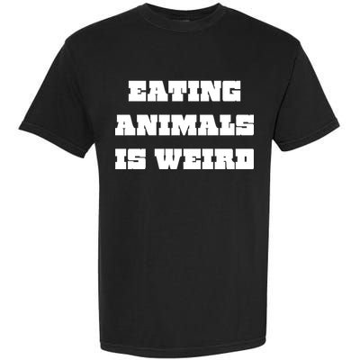 Eating Animals Is Weird Vegan Vegetarian Funny Parody Garment-Dyed Heavyweight T-Shirt