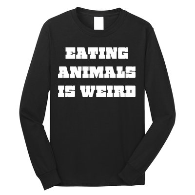 Eating Animals Is Weird Vegan Vegetarian Funny Parody Long Sleeve Shirt