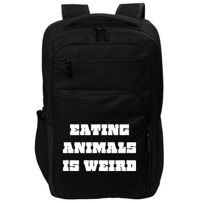 Eating Animals Is Weird Vegan Vegetarian Funny Parody Impact Tech Backpack