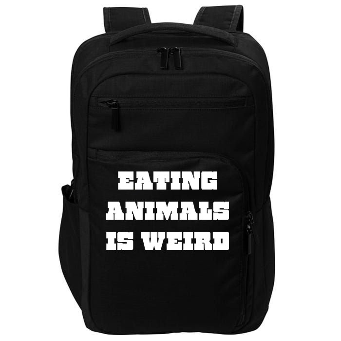 Eating Animals Is Weird Vegan Vegetarian Funny Parody Impact Tech Backpack