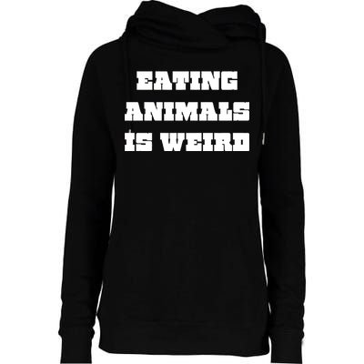 Eating Animals Is Weird Vegan Vegetarian Funny Parody Womens Funnel Neck Pullover Hood